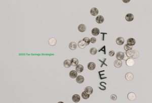 2025 Tax Savings Strategies